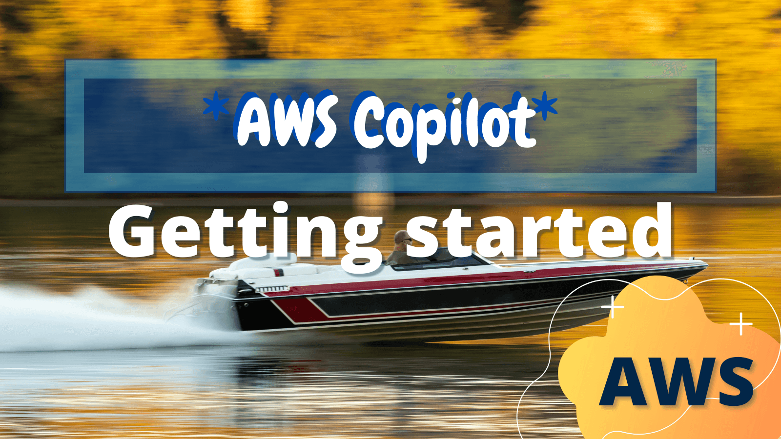 Pilot your containers like a boss with AWS Copilot!
